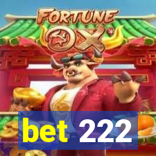 bet 222